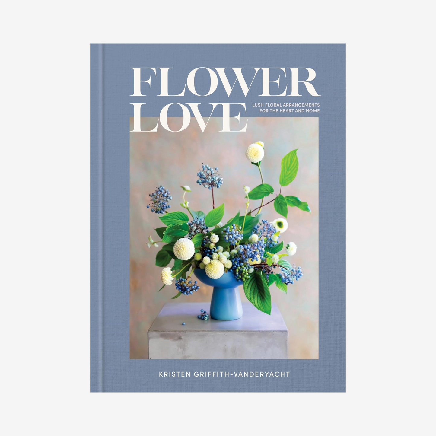 Book - Flower Love: Lush Floral Arrangements for the Heart and Home